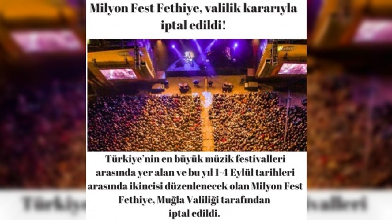 Son Dakika: Milyon Fest Fethiye, valilik kararıyla iptal edildi!