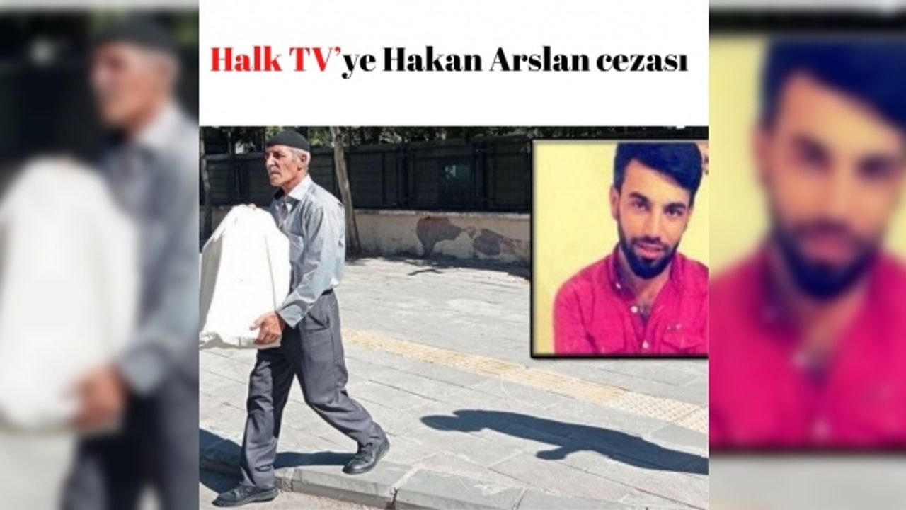 Halk TV’ye Hakan Arslan cezası