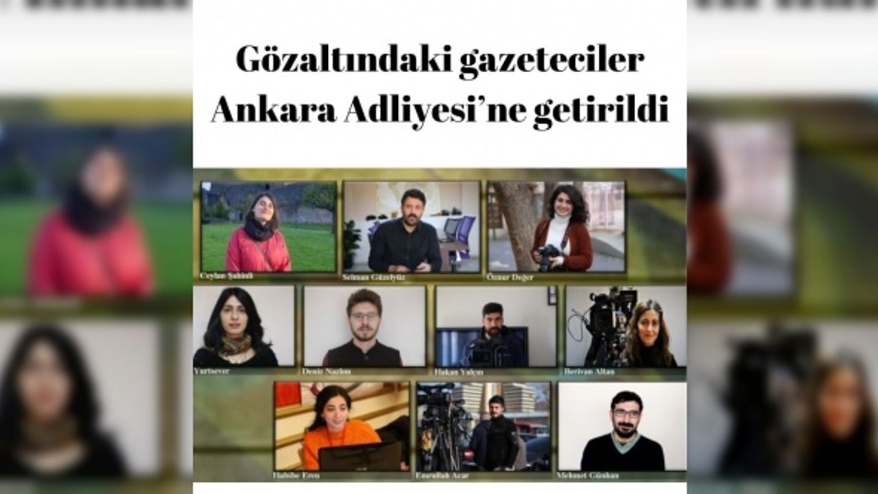 Gözaltındaki gazeteciler Ankara Adliyesi’ne getirildi