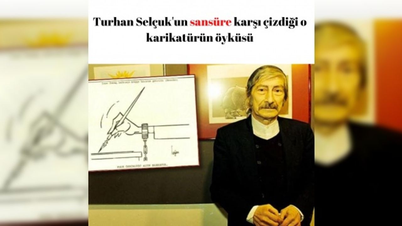 Turhan Selçuk'un sansüre karşı çizdiği o karikatürün öyküsü