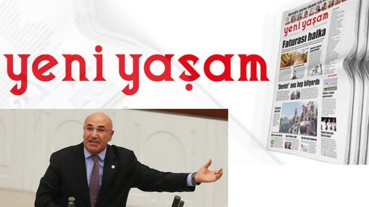 CHP'li Mahmut Tanal: Yeni Yaşam Gazetesi niçin Meclis’e gelmiyor