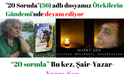 “20 soruda” bu kez, Şair ve Yazar Nuray Şen