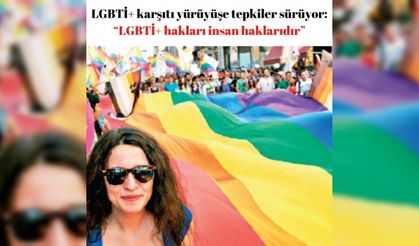 LGBTİ+ karşıtı yürüyüşe tepkiler sürüyor: “LGBTİ+ hakları insan haklarıdır”