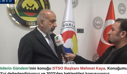 Ötekilerin Gündem'inin konuğu DTSO Başkanı Mehmet Kaya